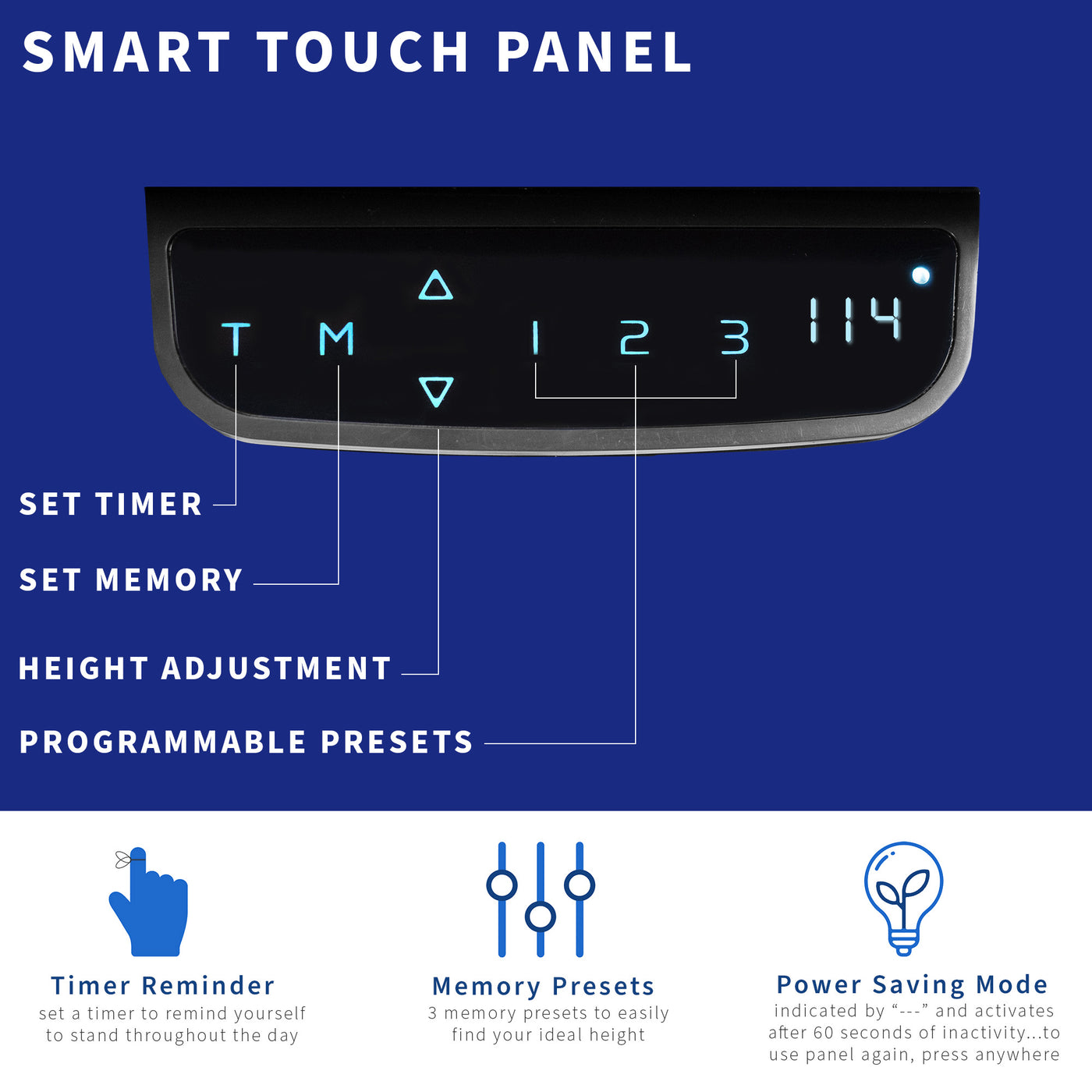 Advanced smart touch control panel with a timer, height adjustment arrows, and programmable presets to lock in ergonomic heights.