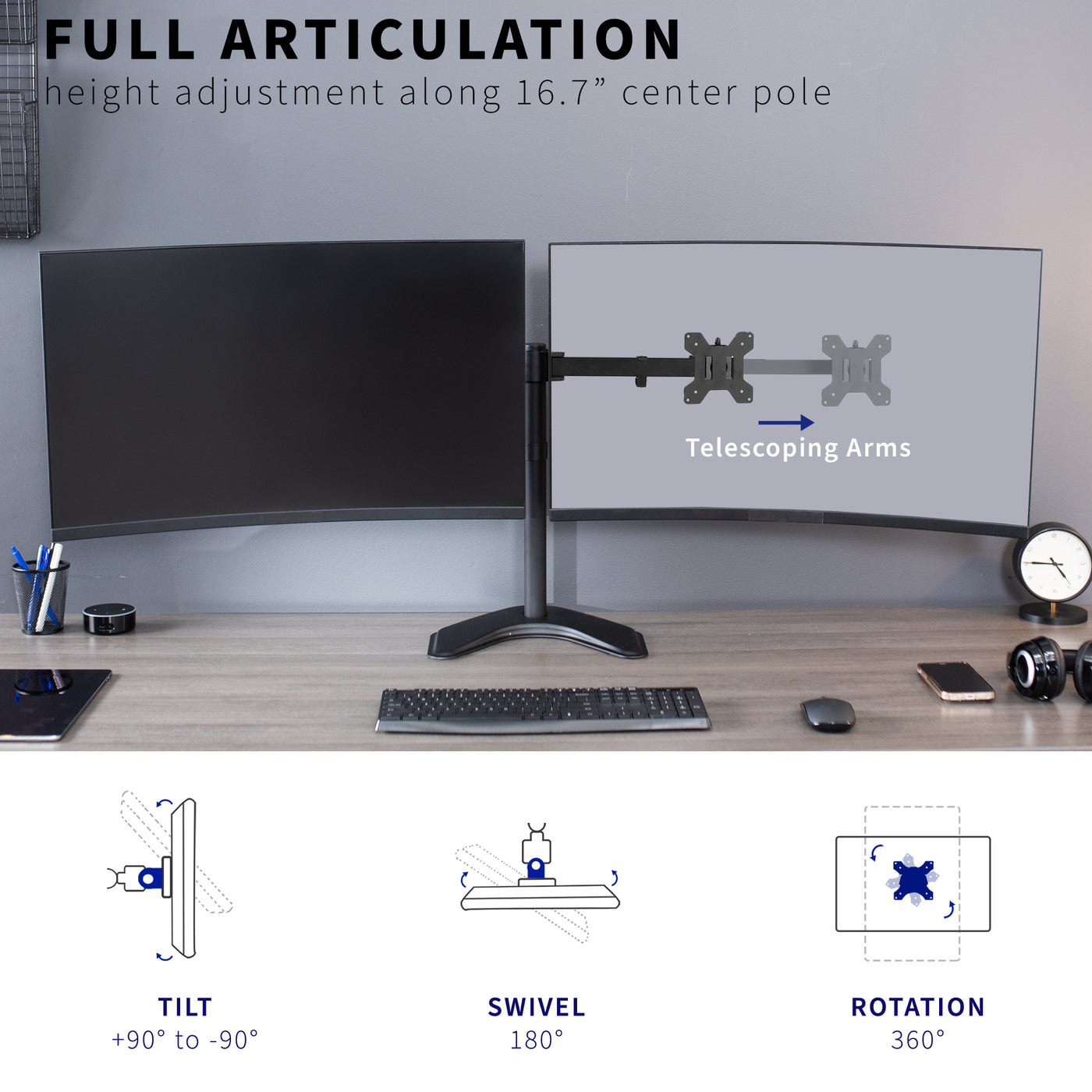 Full articulation is provided with tilt, swivel, and rotation moments to achieve the most comfortable viewing angles.